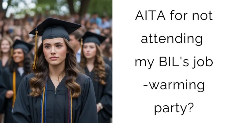 AITA for not attending my BIL’s job-warming party?