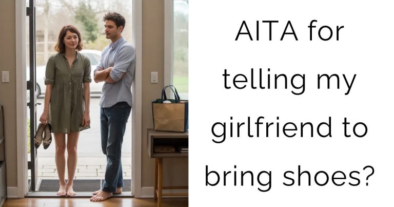 AITA for telling my girlfriend to bring shoes?
