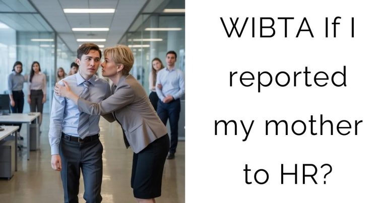WIBTA If I reported my mother to HR?