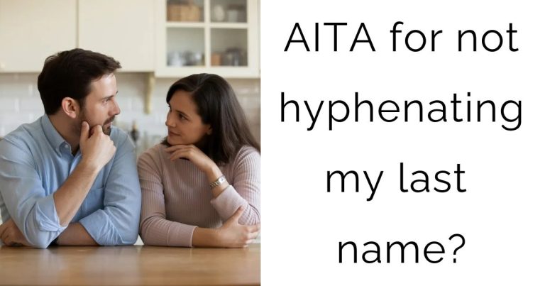 AITA for not hyphenating my last name?