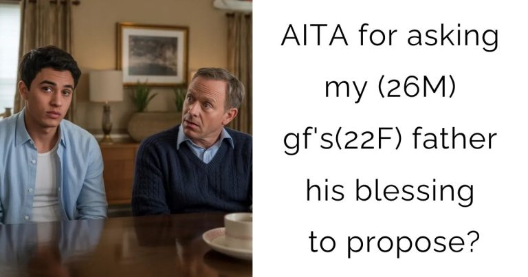 AITA for asking my (26M) gf’s(22F) father his blessing to propose?