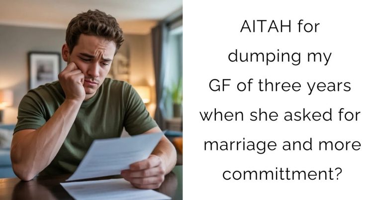 AITAH for dumping my GF of three years when she asked for marriage and more committment?