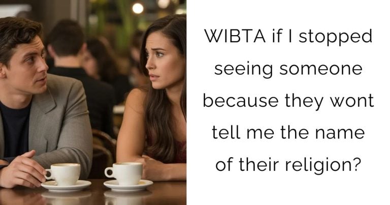 WIBTA if I stopped seeing someone because they wont tell me the name of their religion?
