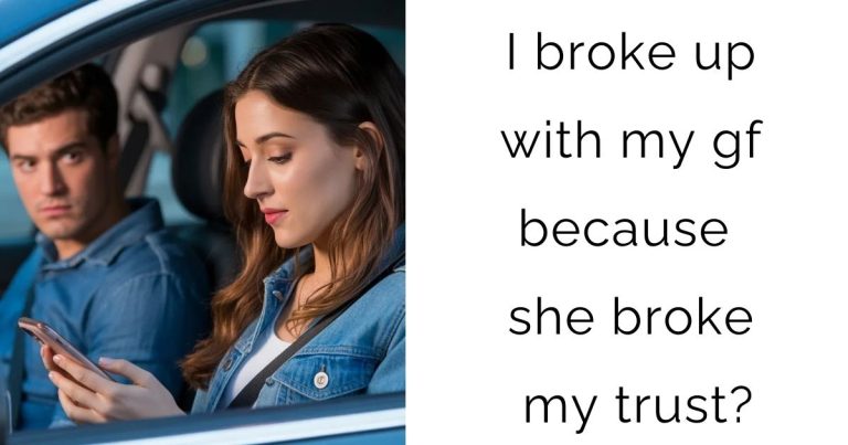I broke up with my gf because she broke my trust?