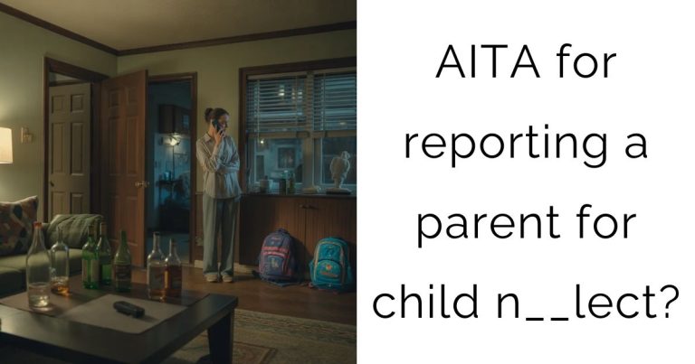 AITA for reporting a parent for child n__lect?