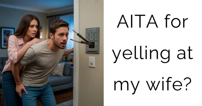 AITA for yelling at my wife?
