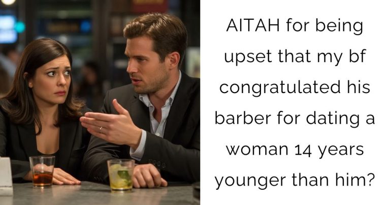 AITAH for being upset that my bf congratulated his barber for dating a woman 14 years younger than him?