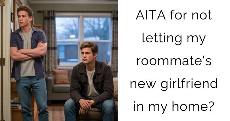 AITA for not letting my roommate’s new girlfriend in my home?