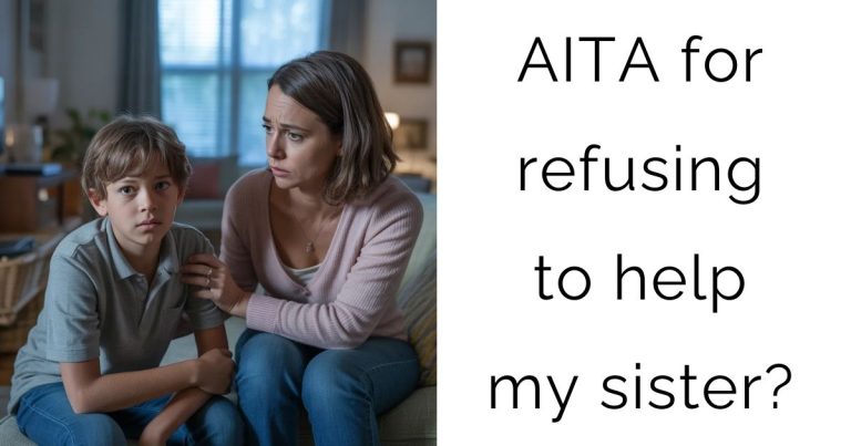 AITA for refusing to help my sister?