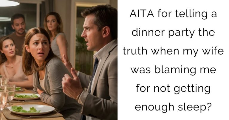 AITA for telling a dinner party the truth when my wife was blaming me for not getting enough sleep?