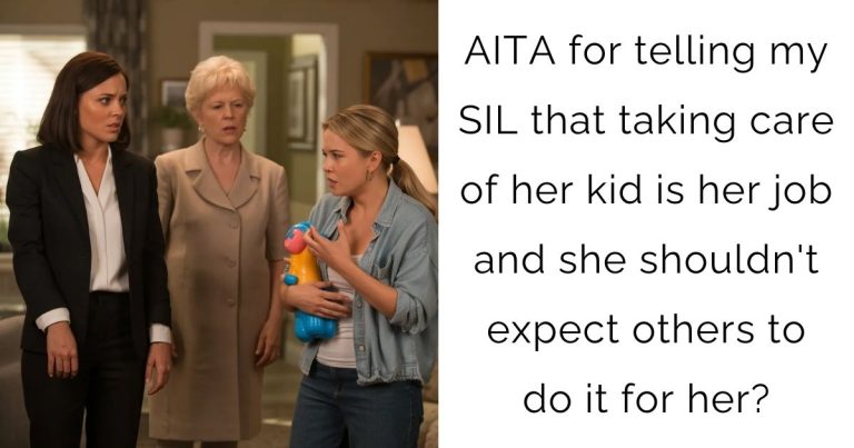AITA for telling my SIL that taking care of her kid is her job and she shouldn’t expect others to do it for her?