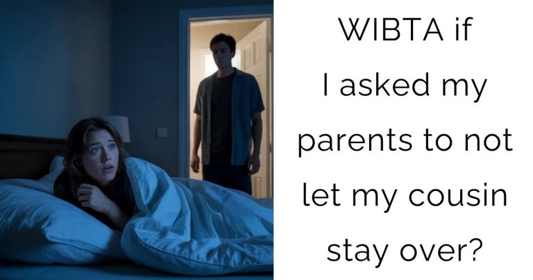 WIBTA if I asked my parents to not let my cousin stay over?