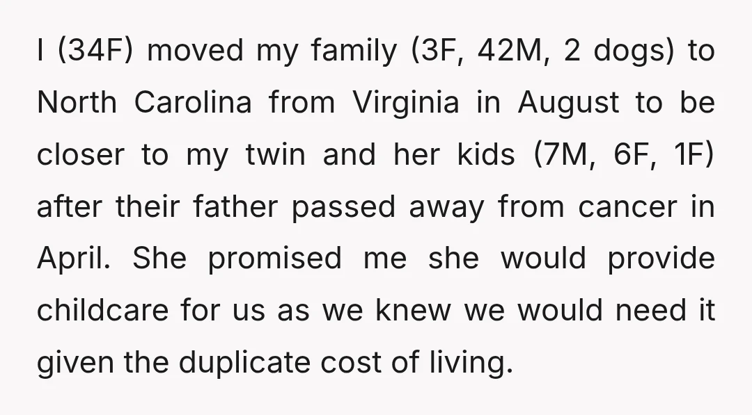 I (34F) moved my family (3F, 42M, 2 dogs) to North Carolina from Virginia in August to be closer to my twin and her kids (7M, 6F, 1F) after their...