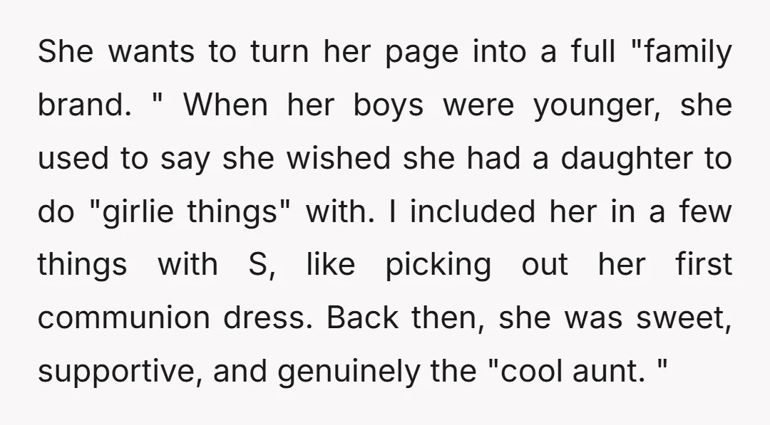She wants to turn her page into a full "family brand. " When her boys were younger, she used to say she wished she had a daughter to do "girlie...