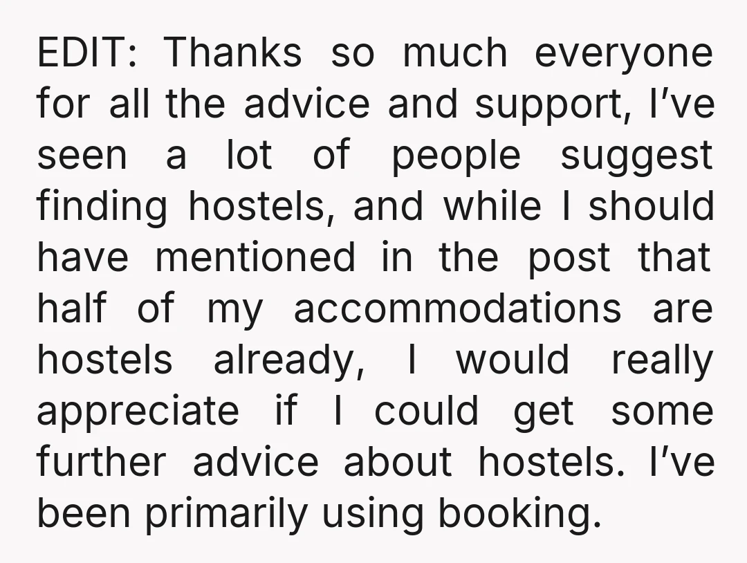 EDIT: Thanks so much everyone for all the advice and support, I’ve seen a lot of people suggest finding hostels, and while I should have mentioned in the post that...