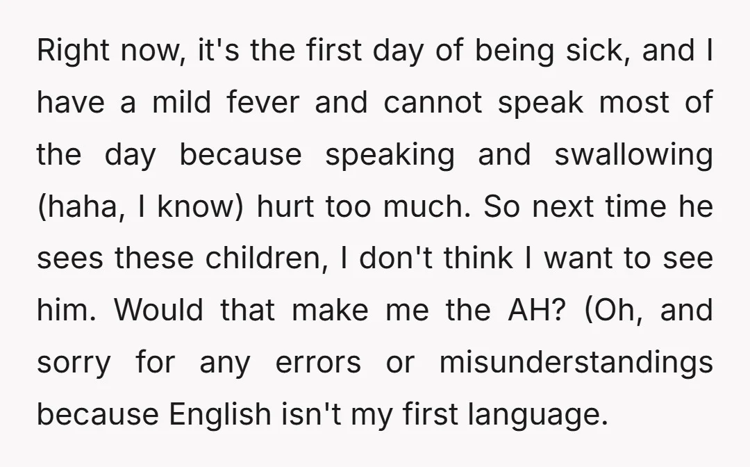 Right now, it's the first day of being sick, and I have a mild fever and cannot speak most of the day because speaking and swallowing (haha, I know) hurt...