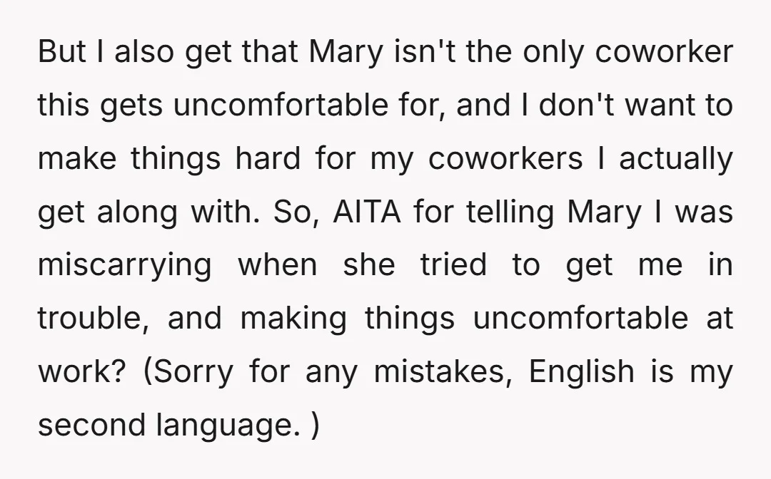 But I also get that Mary isn't the only coworker this gets uncomfortable for, and I don't want to make things hard for my coworkers I actually get along with....