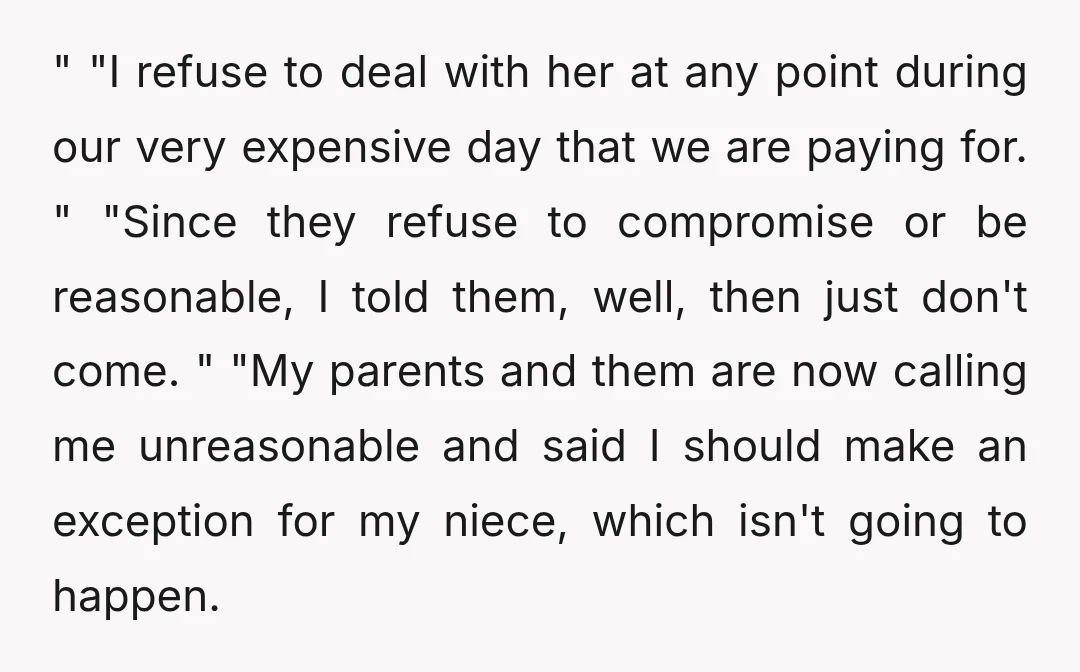 " "I refuse to deal with her at any point during our very expensive day that we are paying for. " "Since they refuse to compromise or be reasonable, I...