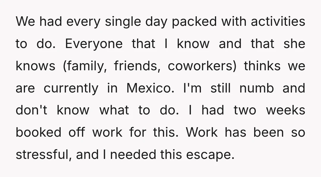 We had every single day packed with activities to do. Everyone that I know and that she knows (family, friends, coworkers) thinks we are currently in Mexico. I'm still numb...
