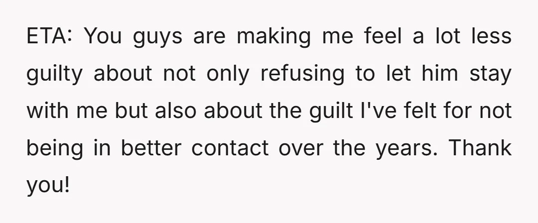 ETA: You guys are making me feel a lot less guilty about not only refusing to let him stay with me but also about the guilt I've felt for not...