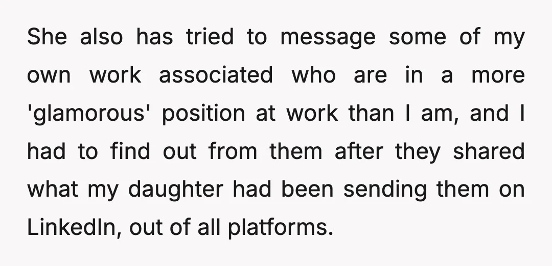 She also has tried to message some of my own work associated who are in a more 'glamorous' position at work than I am, and I had to find out...