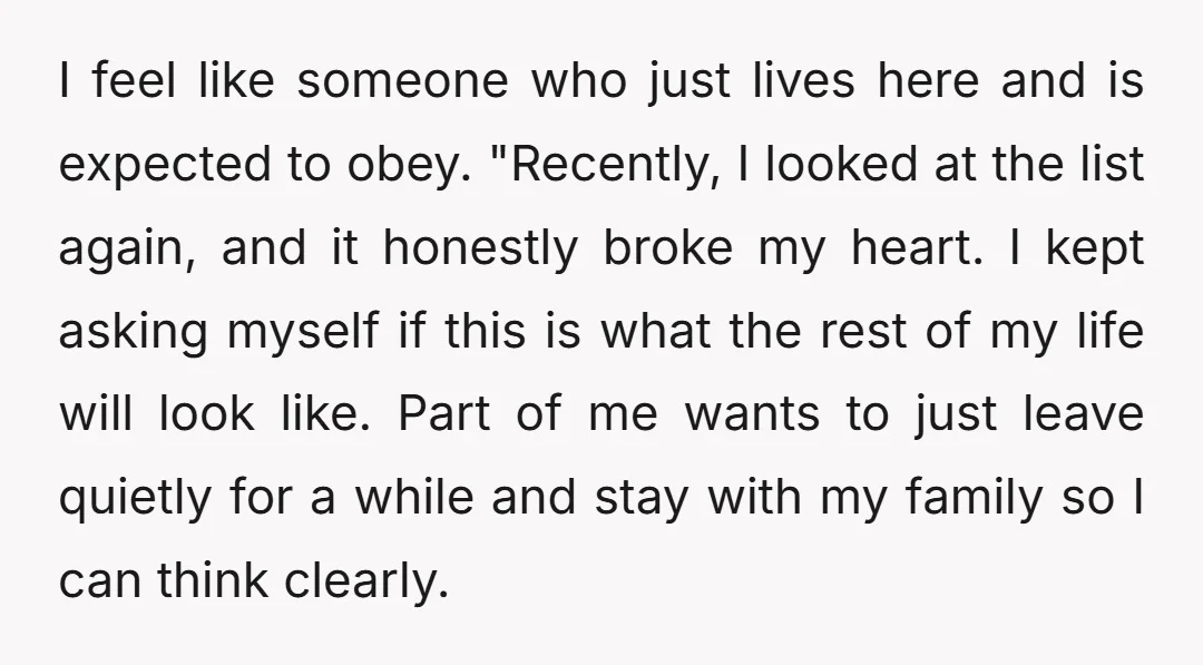 I feel like someone who just lives here and is expected to obey. "Recently, I looked at the list again, and it honestly broke my heart. I kept asking myself...