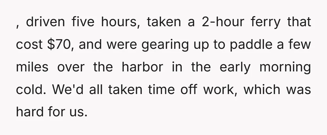 , driven five hours, taken a 2-hour ferry that cost $70, and were gearing up to paddle a few miles over the harbor in the early morning cold. We'd all...