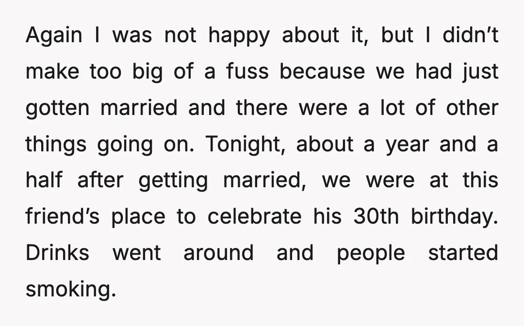 Again I was not happy about it, but I didn’t make too big of a fuss because we had just gotten married and there were a lot of other things...