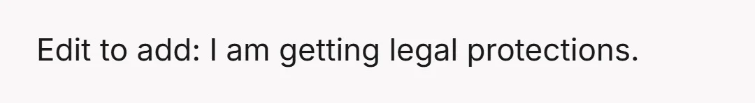 Edit to add: I am getting legal protections.