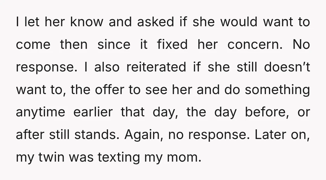 I let her know and asked if she would want to come then since it fixed her concern. No response. I also reiterated if she still doesn’t want to, the...