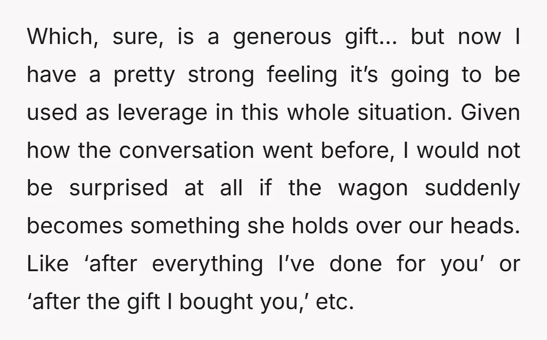 Which, sure, is a generous gift… but now I have a pretty strong feeling it’s going to be used as leverage in this whole situation. Given how the conversation went...