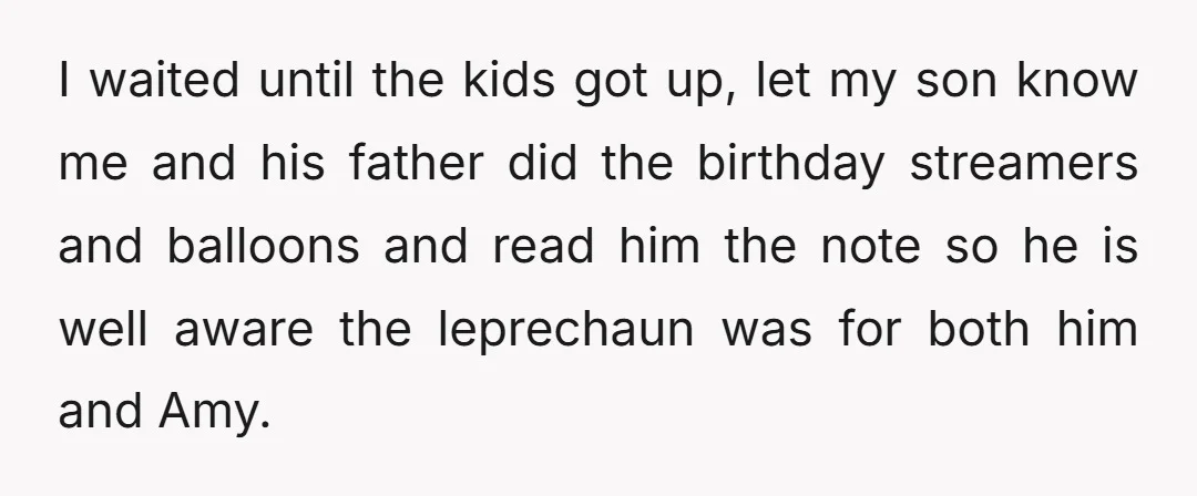 I made a note from the leprechaun stating he loved the balloons and streamers mom and dad put up for Ken’s birthday, that he hoped both kids had a wonderful...