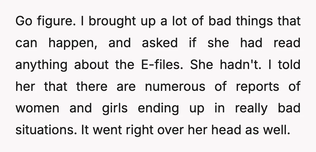 Go figure. I brought up a lot of bad things that can happen, and asked if she had read anything about the E-files. She hadn't. I told her that there...
