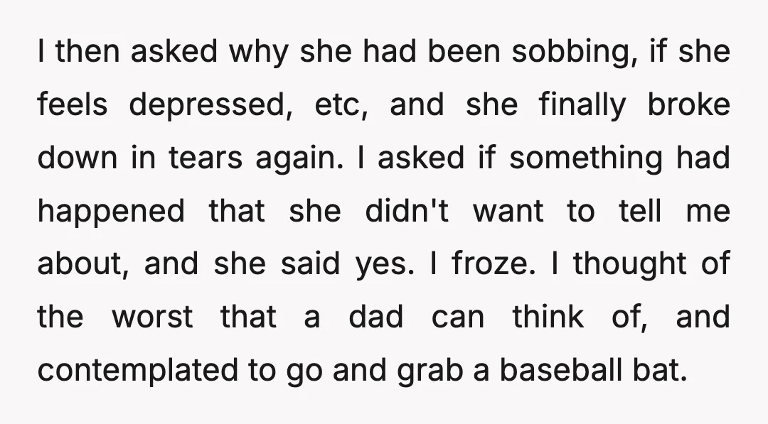 I then asked why she had been sobbing, if she feels depressed, etc, and she finally broke down in tears again. I asked if something had happened that she didn't...