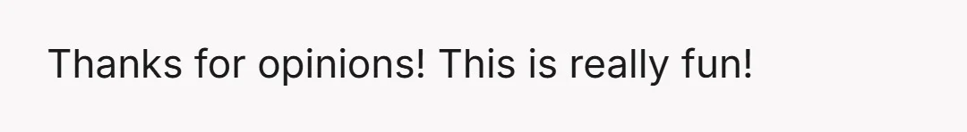 The thing that I didn't consider, and where I am an AH is imposing gay flirting without consent, even as a joke - and this is the thing I will...