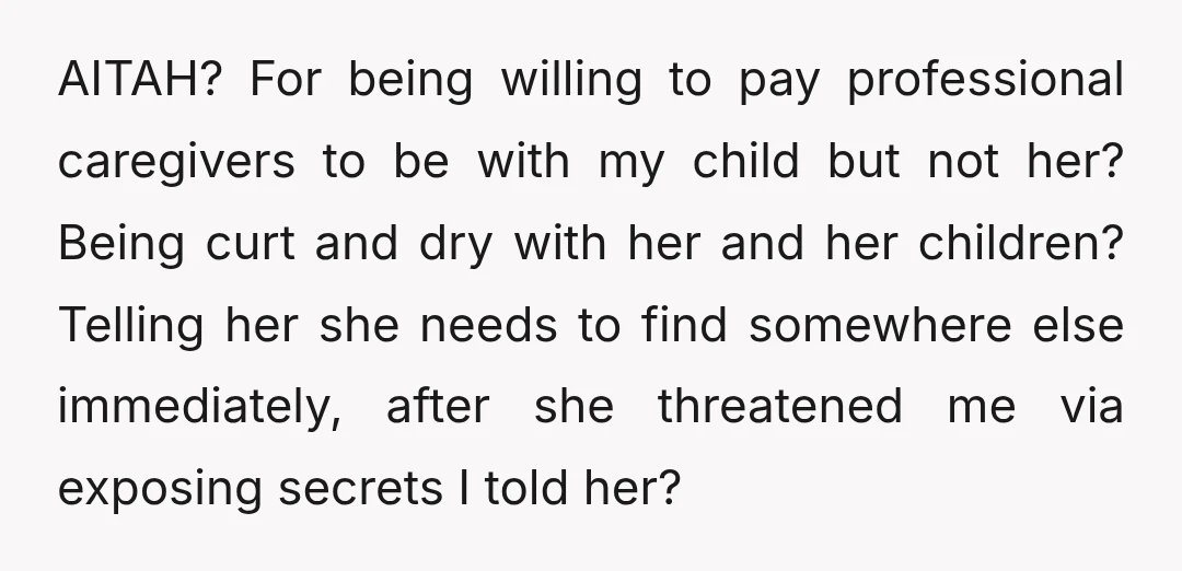 We did come here to help her and the kids, but I guess I didn't realize how difficult they are to be around and with.