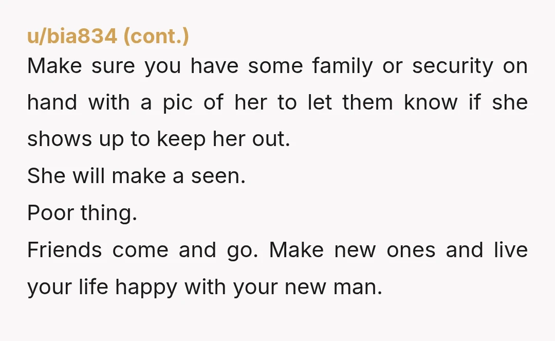 u/Calm_Negotiation_225
Never understood the jealousy that makes you hate people who date their ex. You NTA. Your wedding your choice.