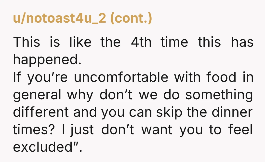 u/liza9560 Maybe she wants to be a part of the hang more than actually getting a meal. You agreed on a plan that she doesn’t stick to, so she knows...