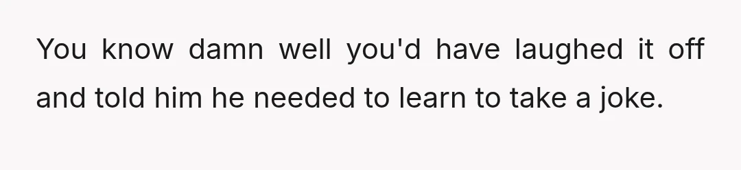 u/Chiomi
Wow, yes, YTA.
A couple jokes might have been fine but bringing it up over and over again to the point of making it a ringtone is ridiculous.