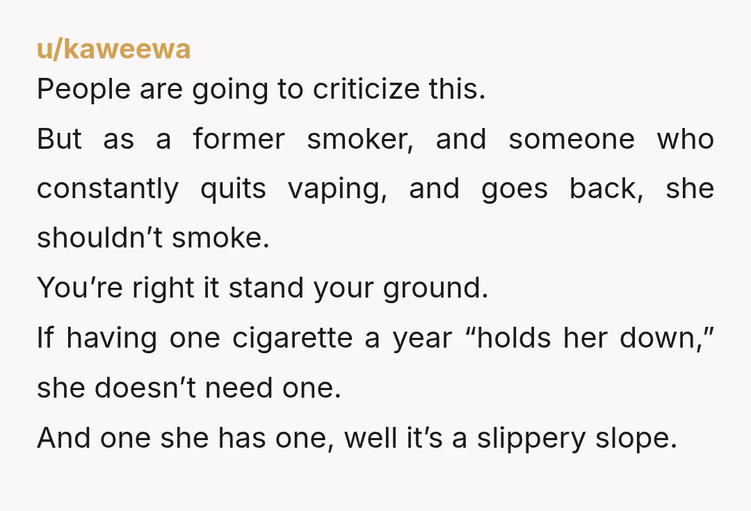 u/my-bum Why do I feel like she lowkey already smoked behind your back. The way she begs and blames you, is something I would do (at least that’s was me...