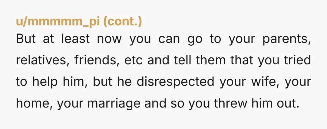 u/Pomni_Simp2000 NTA but your parents sure are as well! The way your brother behaved it’s no wonder where his immaturity came from since they enabled it! You gave him a...