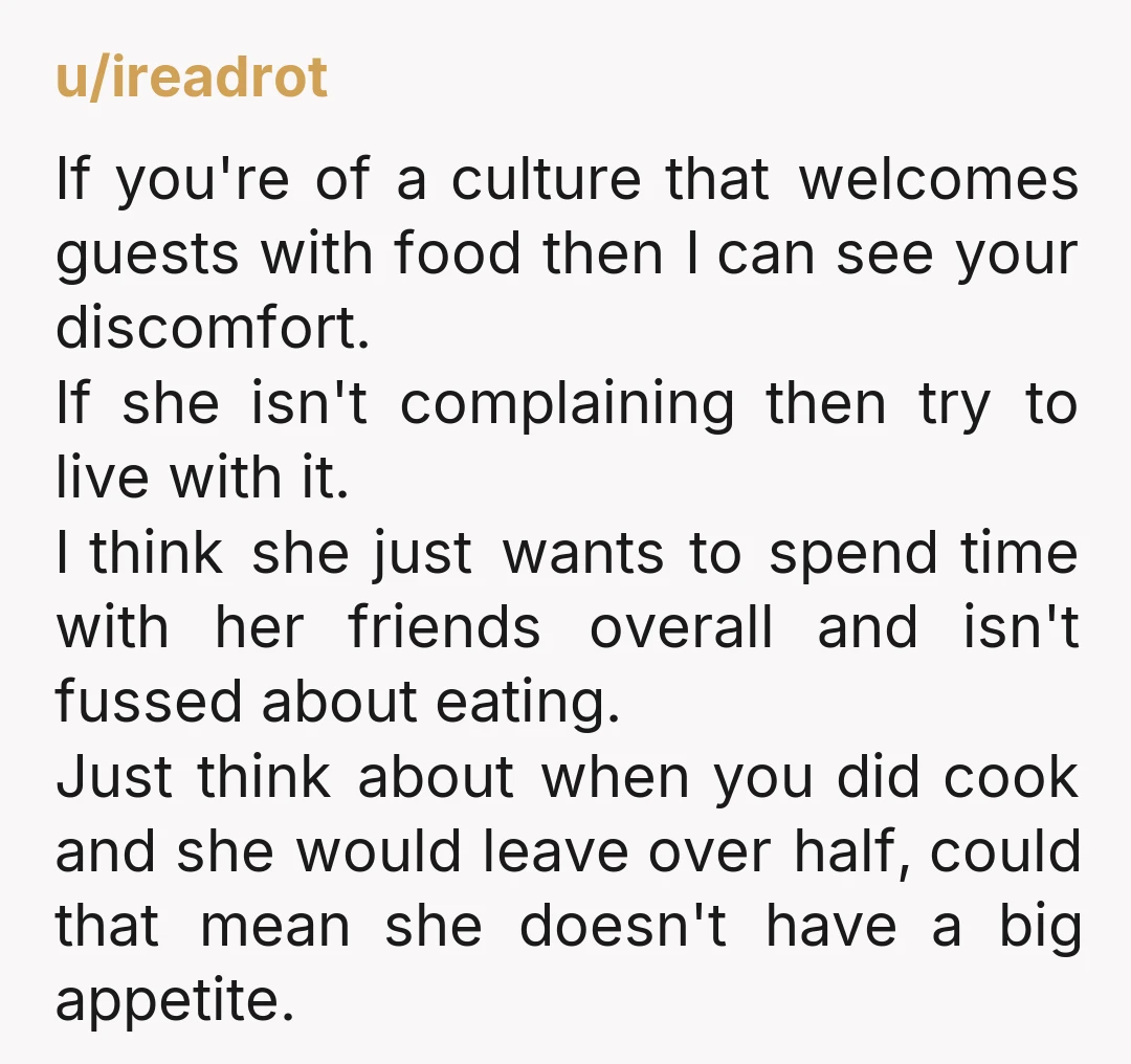 u/take0a0pinch If she agreed to bring her own food but didn’t bring then it not your fault. If you worried too much of people talking, then just bring hard bread...