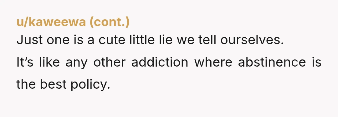 u/Logical-Kangaroo5995 You’re def the AH. Controlling at minimum. Immature at minimum. You know /knew her challenges. You didn’t choose to walk away. Your intent to help her quit is good....