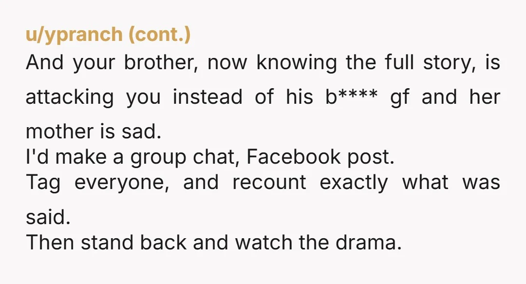 u/pancetta9 Have you told your brother what the mother was saying? I mean, she’s clearly being disrespectful even to those that don’t speak Spanish. NTJ I would’ve called her out...