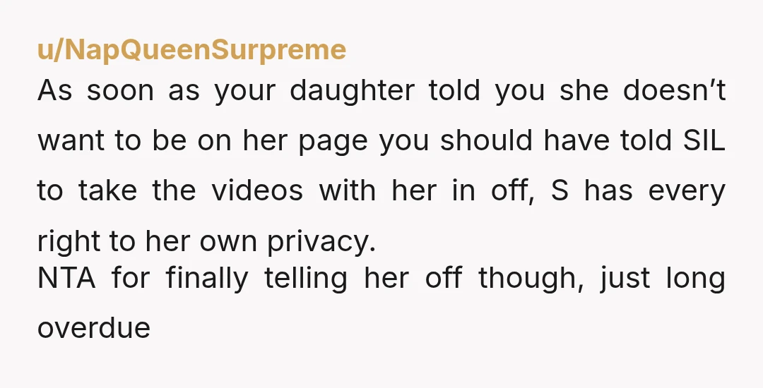 u/Sav273 NTA clearly. Maaaaybe a bit different if your daughter wanted to be filmed, but that’s not the case. I bet her boys hate it too.