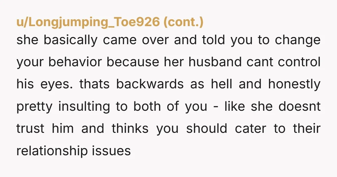 u/InstructionRight1501
The fact that she got upset at you instead of talking to her husband says everything.
You didn't overreact, you just defended your home.