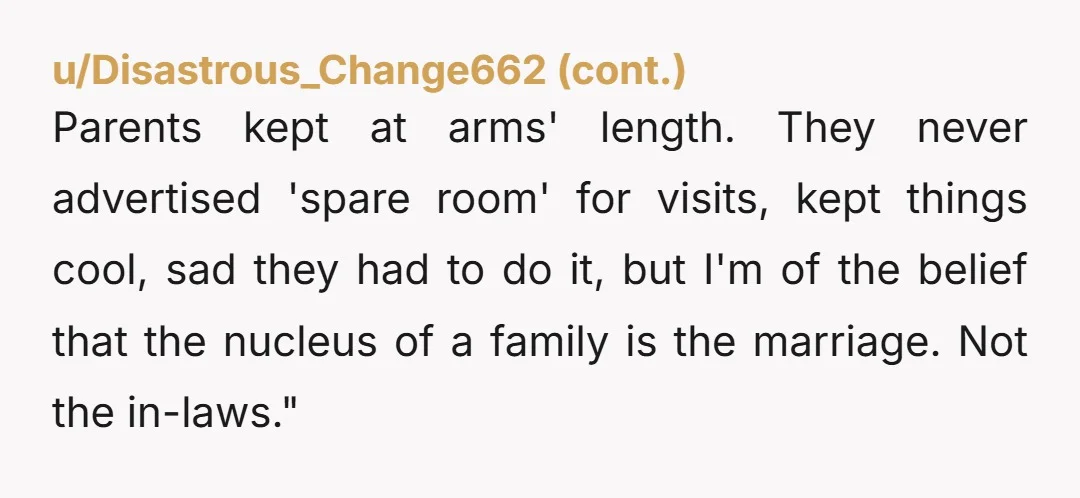 Parents kept at arms' length. They never advertised 'spare room' for visits, kept things cool, sad they had to do it, but I'm of the belief that the nucleus of...