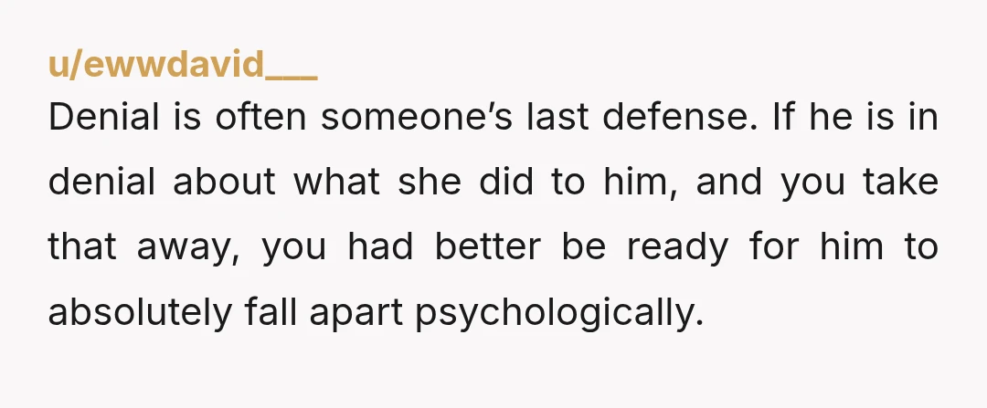 u/CakePhool ESH. Your husband needs therapy, that is what you should have told him, get thee to therapy. So book a time for therapy because you are punishing a victim...