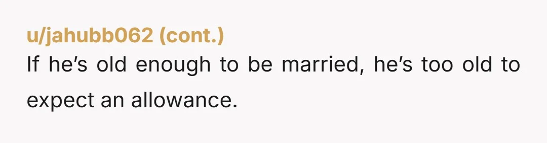 u/TeacupCollector2011 I'm sorry for the loss of your wife. NTA. He has a lot of nerve making that remark about you never thinking about him as a son. He obviously...