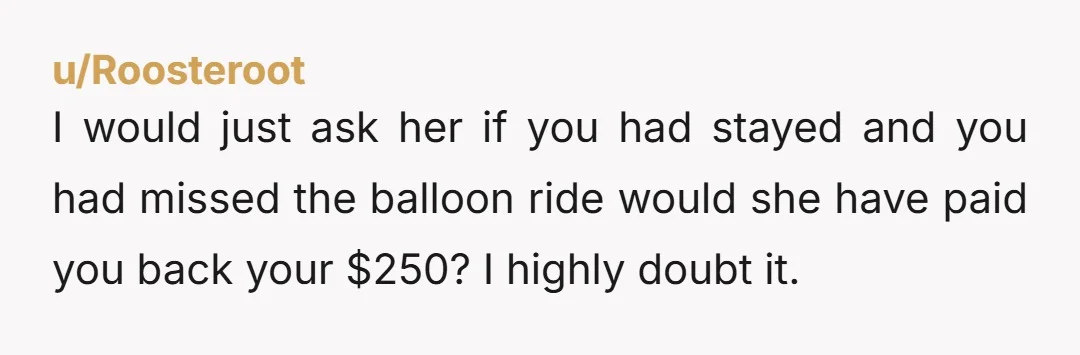 u/AcanthisittaPlus5047
You didn't abandon her.
Too bad she overslept and is out $250.
Maybe she will learn to not oversleep!